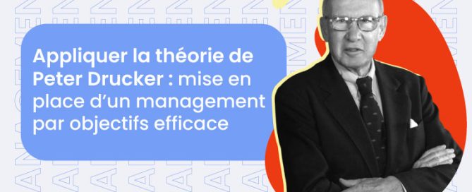 Appliquer la théorie de Peter Drucker