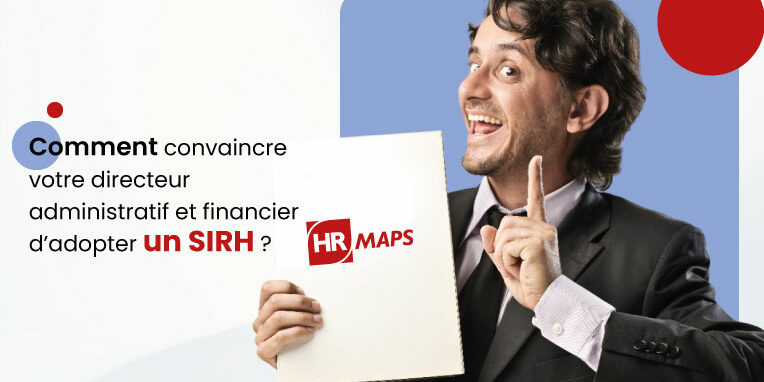 convaincre votre directeur administratif et financier d'adopter un SIRH