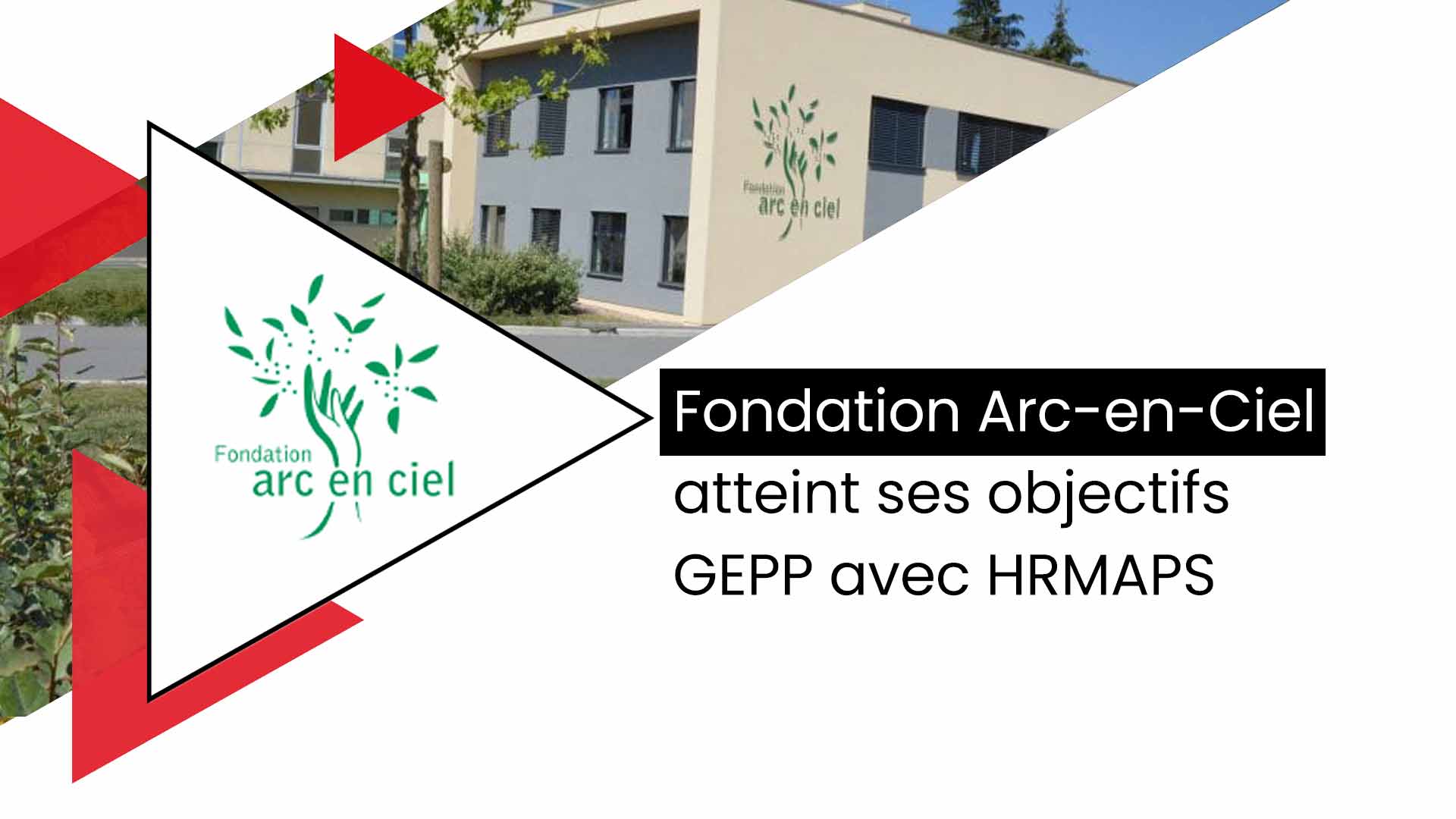 photo - Fondation Arc-en-Ciel atteint ses objectifs GEPP avec HRMAPS