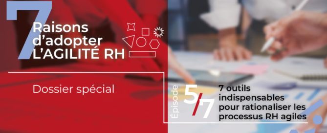 7 outils essentiels pour rationaliser les processus RH agiles
