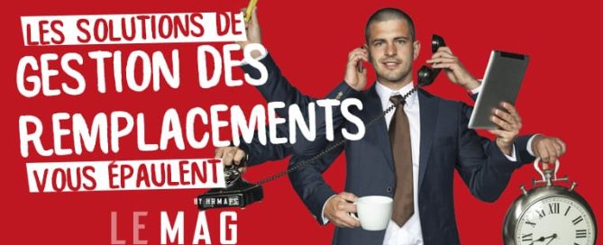 Les solutions de gestion des remplacements, vous épaulent !