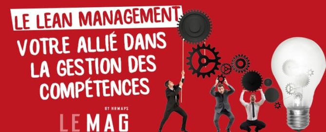 Le Lean management, votre allié dans la gestion des compétences !