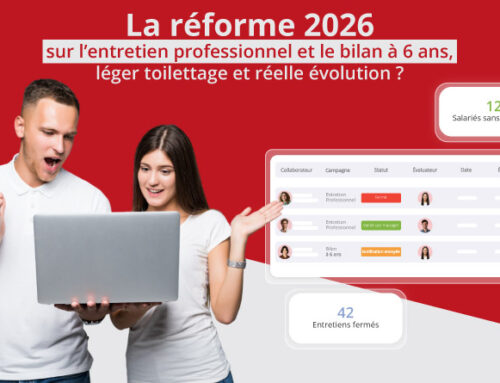 La réforme 2026 sur l’entretien professionnel et le bilan à 6 ans, léger toilettage et réelle évolution ?