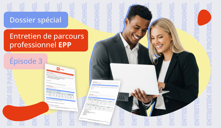 Trame EPP : quels contenus prévoir pour chaque entretien de parcours professionnel